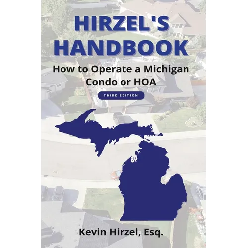Hirzel's Handbook: How to Operate a Michigan Condo or HOA