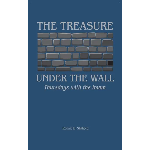 The Treasure Under the Wall: Thursdays with the Imam - Hardcover