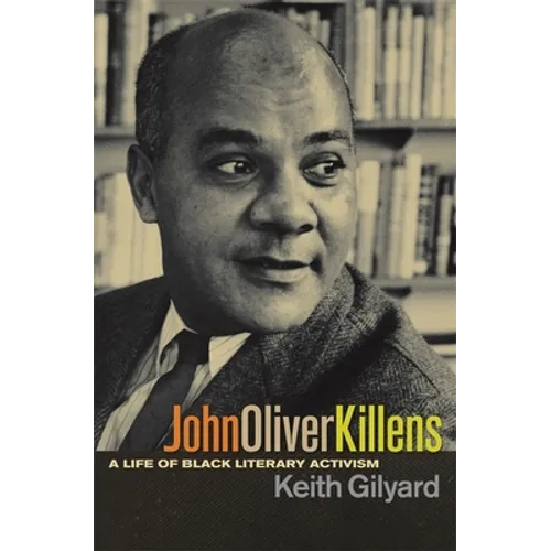 John Oliver Killens: A Life of Black Literary Activism
