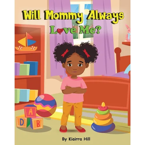 Will Mommy Always Love Me? - Paperback