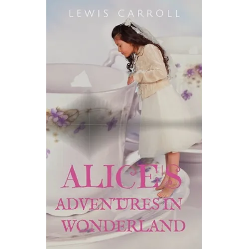 Alice's Adventures in Wonderland: a 1865 novel by English author Lewis Carroll (aka Charles Dodgson) telling of a young girl named Alice, who falls th - Paperback