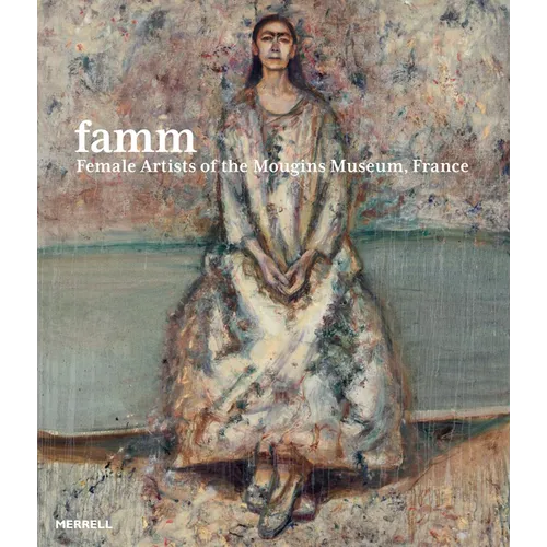 Famm: Female Artists of the Mougins Museum, France - Hardcover