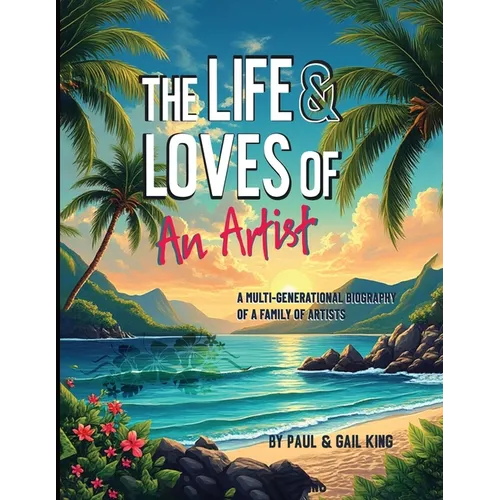 The Life and Loves of an Artist - Paperback