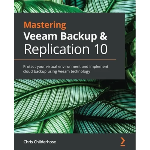 Mastering Veeam Backup & Replication 10: Protect your virtual environment and implement cloud backup using Veeam technology - Paperback