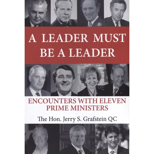 A Leader Must Be a Leader: Encounters With Eleven Prime Ministers - Paperback