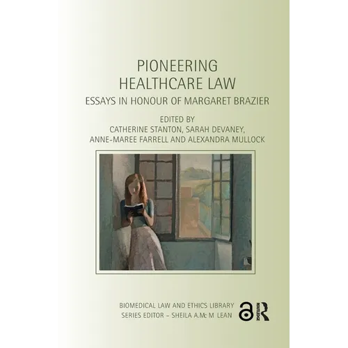 Pioneering Healthcare Law: Essays in Honour of Margaret Brazier - Paperback