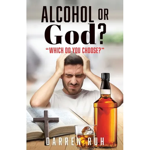 Alcohol or God?: 