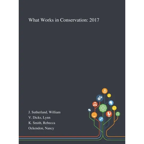 What Works in Conservation: 2017 - Hardcover