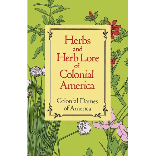 Herbs and Herb Lore of Colonial America