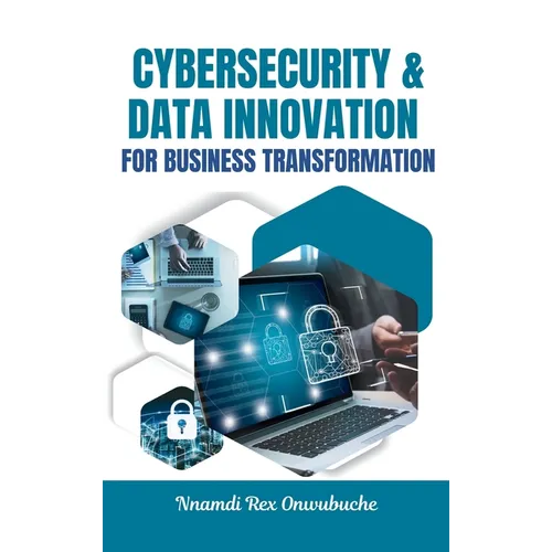 Cybersecurity and Data Innovation for Business Transformation - Hardcover