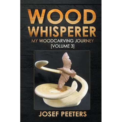 Wood Whisperer: My Woodcarving Journey