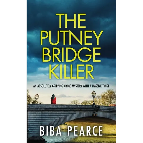 The Putney Bridge Killer: an absolutely gripping crime mystery with a massive twist - Paperback