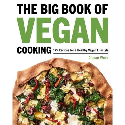 The Big Book of Vegan Cooking: 175 Recipes for a Healthy Vegan Lifestyle - Paperback