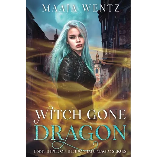 Witch Gone Dragon: A Witchy Urban Fantasy Mystery - Paperback