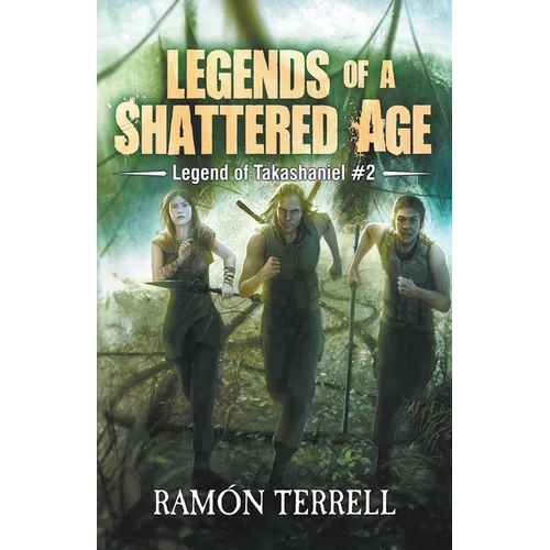 Legends of A Shattered Age - Paperback