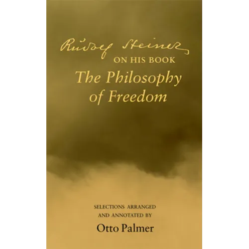 Rudolf Steiner on His Book the Philosophy of Freedom - Paperback