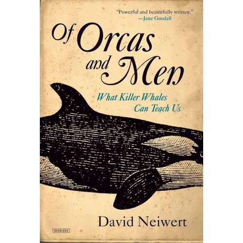 Of Orcas and Men: What Killer Whales Can Teach Us - Paperback