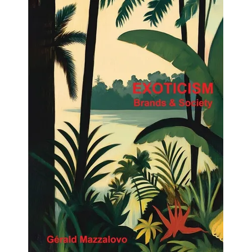 EXOTICISM, Brands & Society: Ethics and Aesthetics of Diversity - Paperback