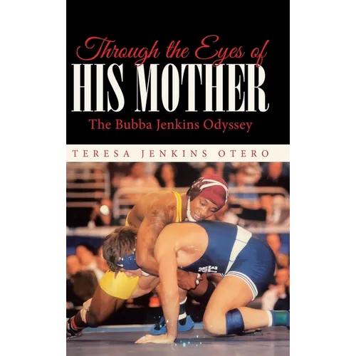Through the Eyes of His Mother: The Bubba Jenkins Odyssey - Hardcover