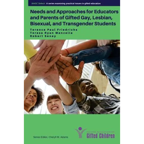 Needs and Approaches for Educators and Parents of Gifted Gay, Lesbian, Bisexual, - Paperback