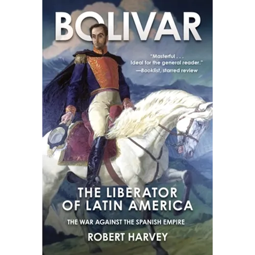 Bolivar: The Liberator of Latin America - Paperback
