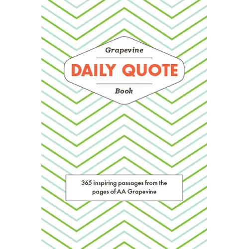 The Grapevine Daily Quote Book: 365 Inspiring Passages from the Pages of AA Grapevine - Paperback