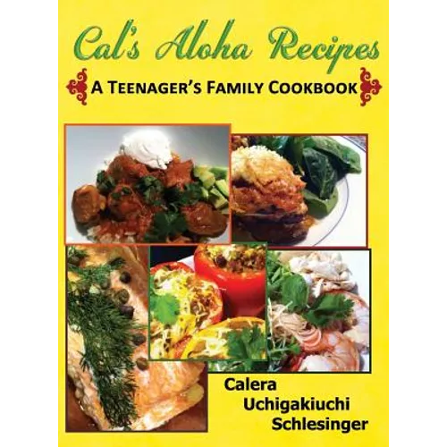 Calera's Aloha Recipes - A Teenager's Family Cookbook - Hardcover
