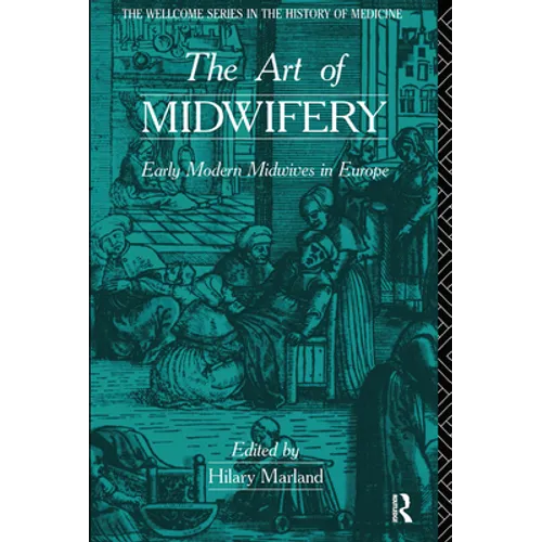 The Art of Midwifery: Early Modern Midwives in Europe - Paperback