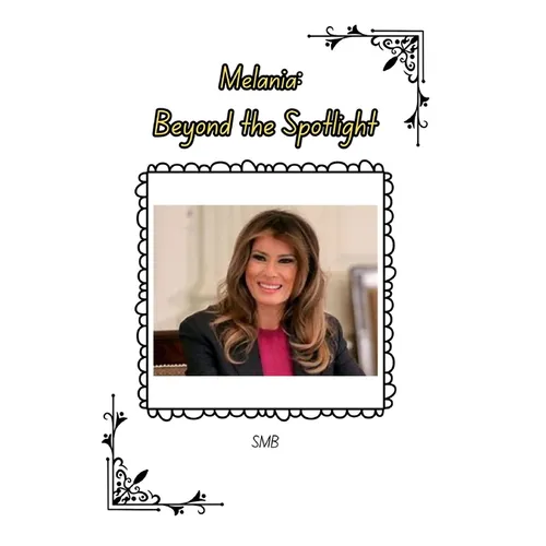 Melania: Beyond the Spotlight