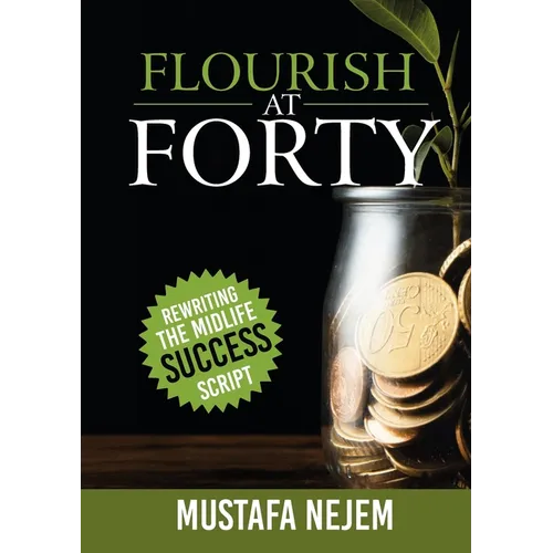Flourish at Forty: Rewriting the Midlife Success Script - Paperback