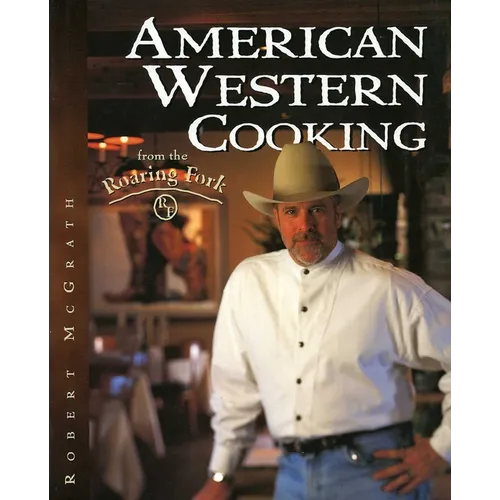 American Western Cooking: From the Roaring Fork