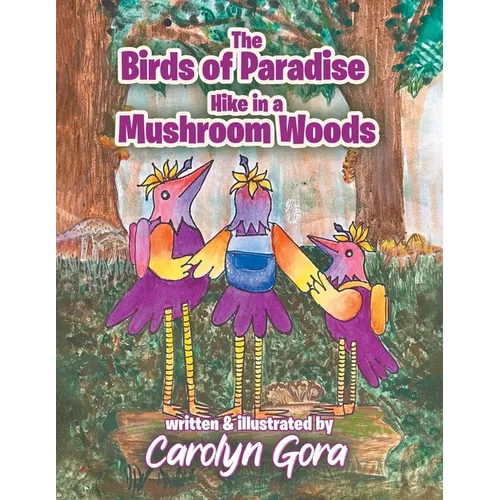 The Birds of Paradise Hike in a Mushroom Woods - Paperback