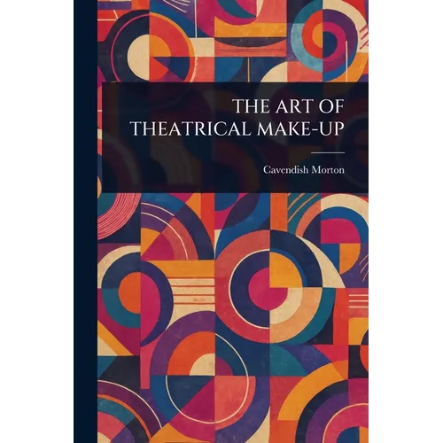 The Art of Theatrical Make-Up - Paperback