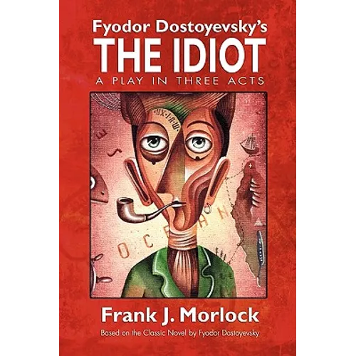 The Idiot: A Play in Three Acts - Paperback