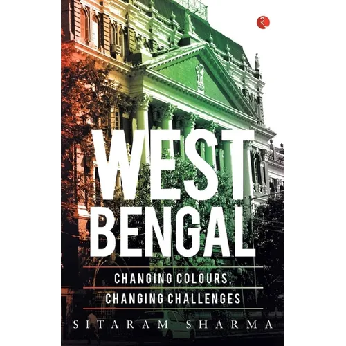 West Bengal: Changing Colours, Changing Challenges - Paperback
