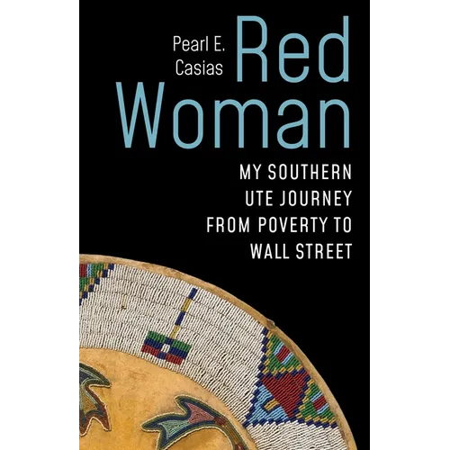 Red Woman: My Southern Ute Journey from Poverty to Wall Street - Hardcover