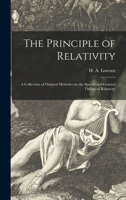 The Principle of Relativity: a Collection of Original Memoirs on the Special and General Theory of Relativity - Hardcover