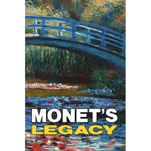 Monet's Legacy: A Picture Book of Art and Insight - Paperback