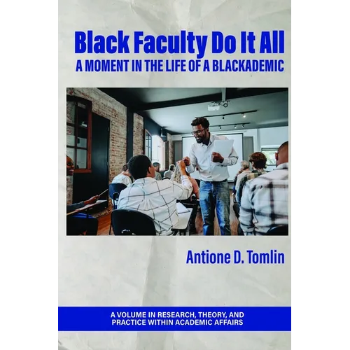 Black Faculty Do It All: A Moment in the Life of a Blackademic - Paperback
