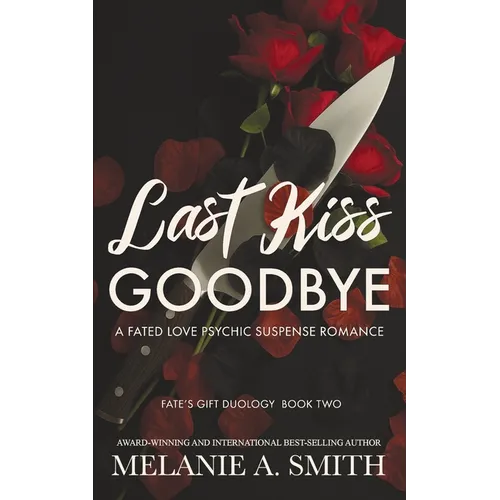 Last Kiss Goodbye: A Fated Love Psychic Suspense Romance - Paperback