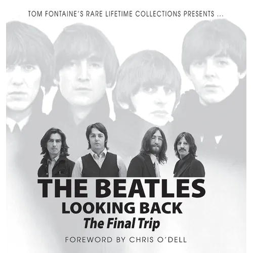 The Beatles Looking Back: The Final Trip - Hardcover