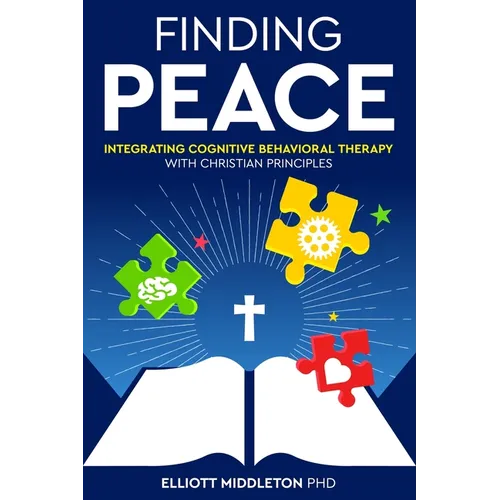 Finding Peace: Integrating Cognitive Behavioral Therapy with Christian Principles