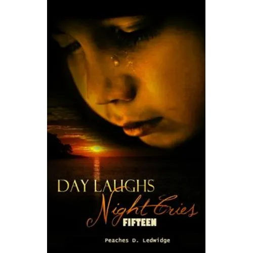 Day Laughs Night Cries: Fifteen - Paperback