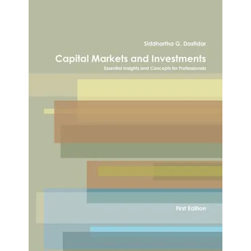 Capital Markets and Investments: Essential Insights and Concepts for Professionals - Paperback