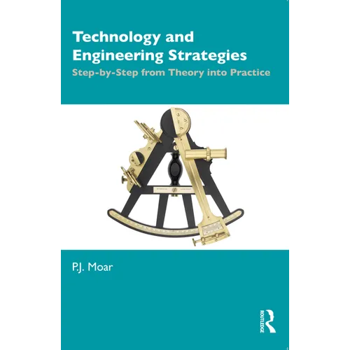 Technology and Engineering Strategies: Step-by-Step from Theory into Practice - Paperback
