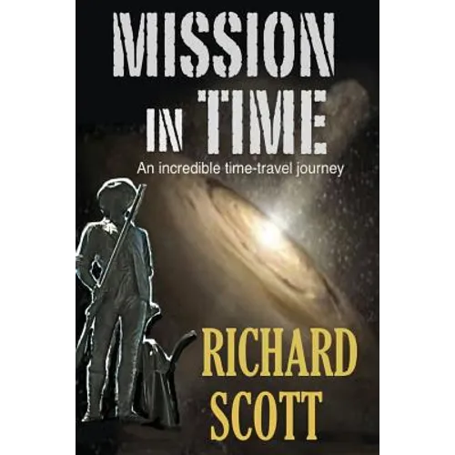 Mission in Time: An incredible time-travel journey - Paperback