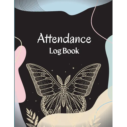 Attendance Register Book: School Attendance Record Book For Teachers Attendance Log Book Attendance Tracking Chart for Teachers, Employees, Staff - Paperback