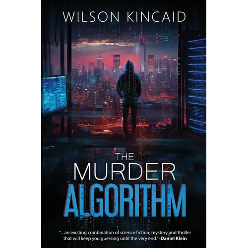 The Murder Algorithm: A Sci-fi Crime Thriller Unveiling the Dark Side of Power and Social Media - Paperback
