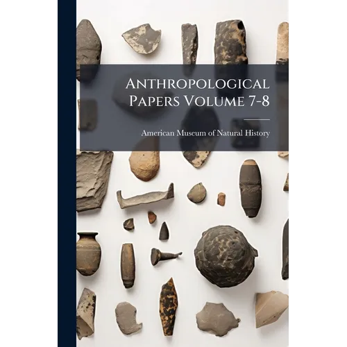Anthropological Papers Volume 7-8 - Paperback