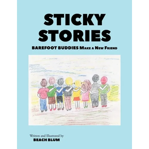 Sticky Stories: Barefoot Buddies Make a New Friend - Paperback